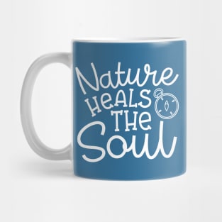 Nature Heals The Soul Hiking Camping Mug